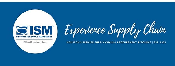 ISM-Houston Houston's Premier Supply Chain & Procurement Resource