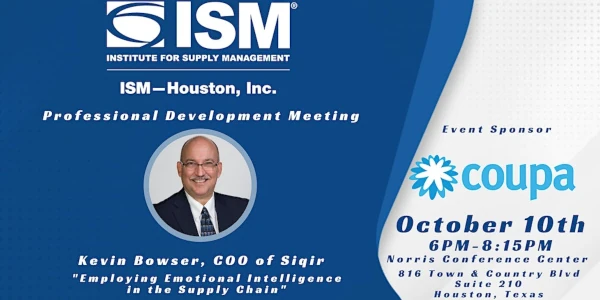 ISM-Houston October 2023 Professional Development Meeting featuring speaker Kevin Bowser COO of Siqir speaking on "Employing Emotional Intelligence In The Supply Chain."